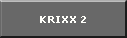 KRIXX 2